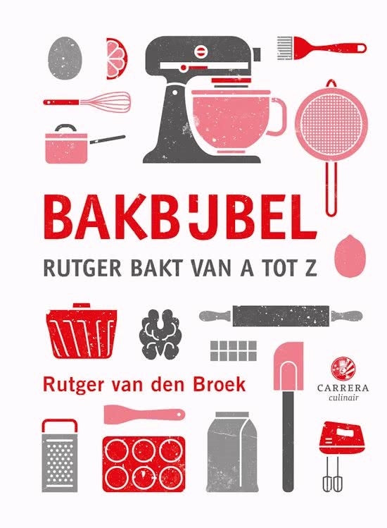Bakbijbel - Rutger bakt van A tot Z