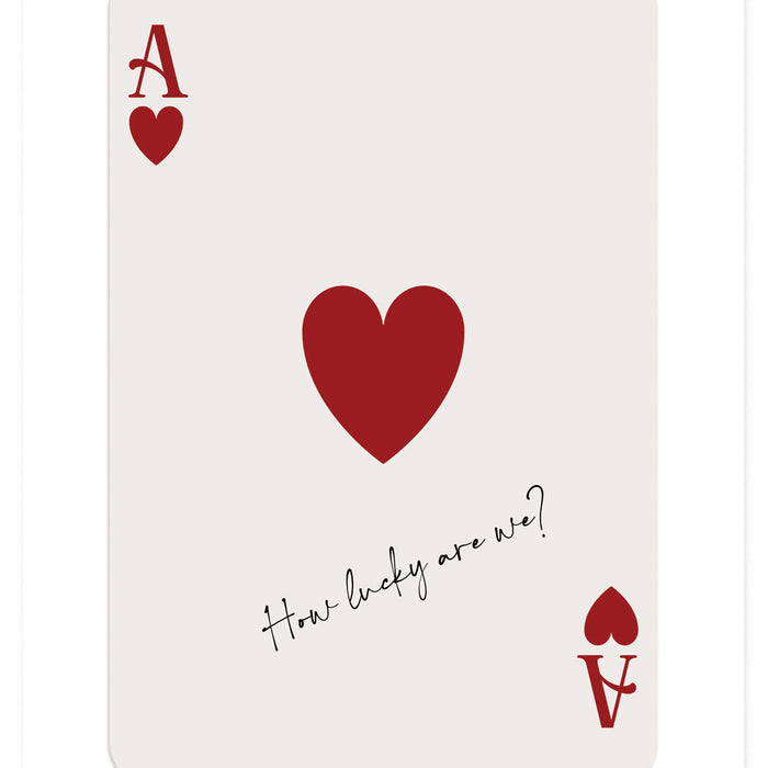 Wallified - How Lucky Are We - Ace of Hearts Poster - Wallified -