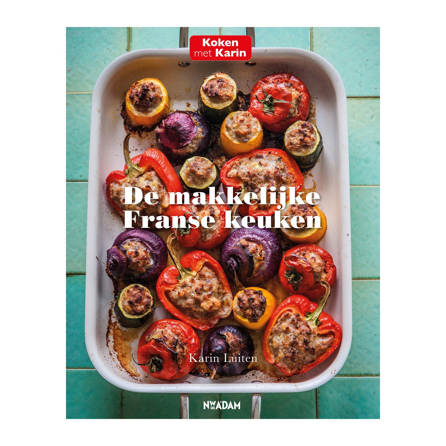 De makkelijke Franse keuken - Karin Luiten